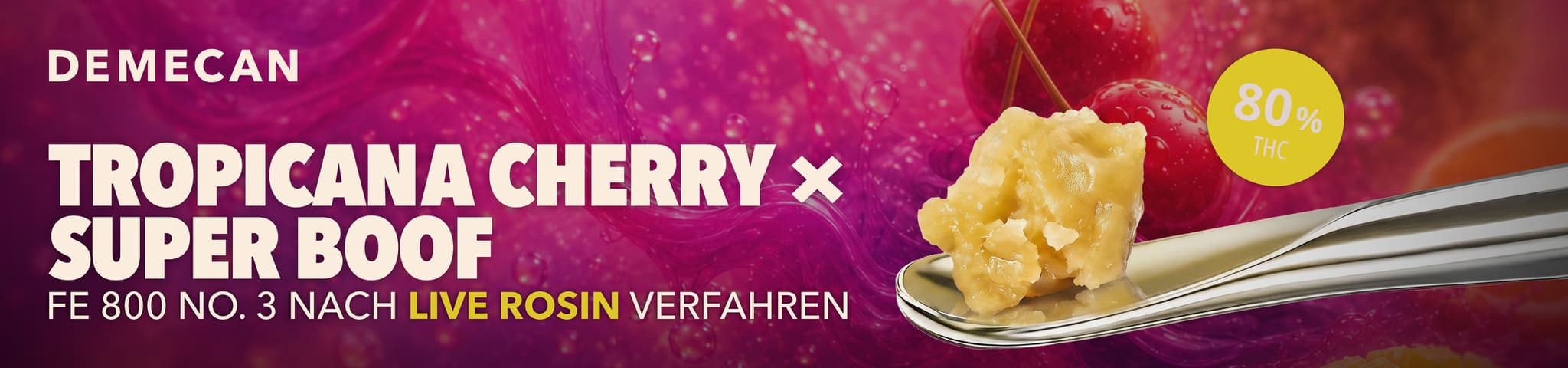 Demecan live rosin deutschland tropicana cherry x super boof FE 800